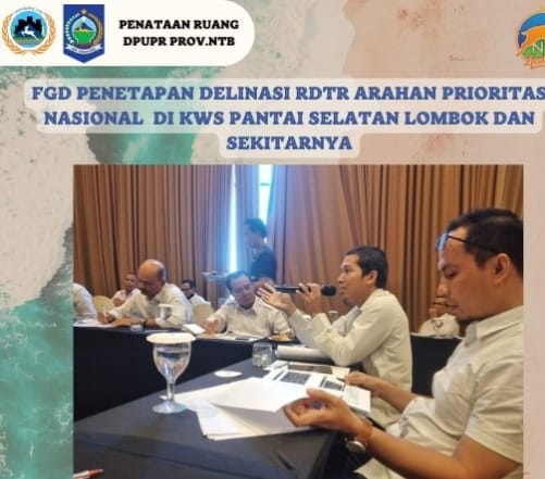 FGD Penetapan Delinasi RDTR Arahan Prioritas Nasional di Kawasan Pantai Selatan Lombok dan Sekitarnya